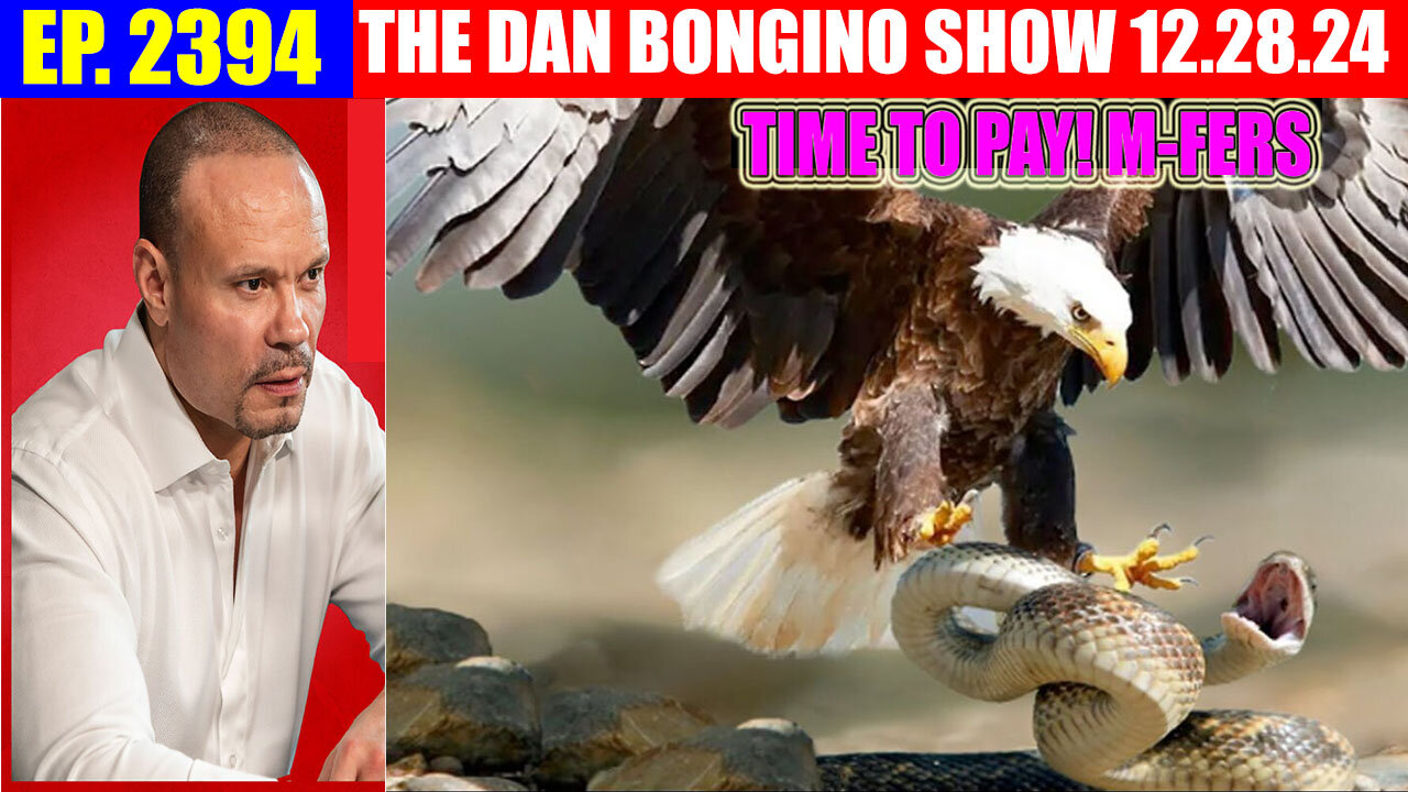 The Dan Bongino Show 12.28.2024: Biden Gives a Giant Middle Finger, AND WE KNOW , Phil Godlewski