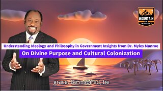 Dr. Myles Munroe: Ideology, Philosophy, and Divine Purpose in Government and Cultural Colonization