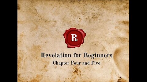 Revelation for Beginners - Chapters Four and Five