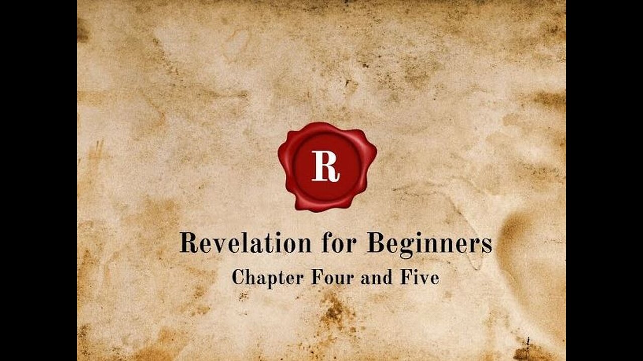 Revelation for Beginners - Chapters Four and Five