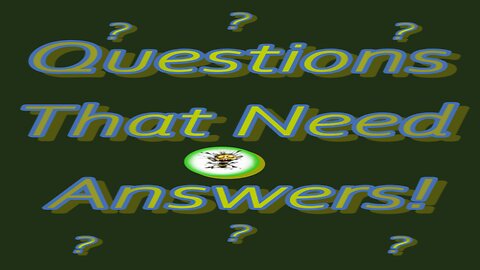 Questions That Need Answers episode 62