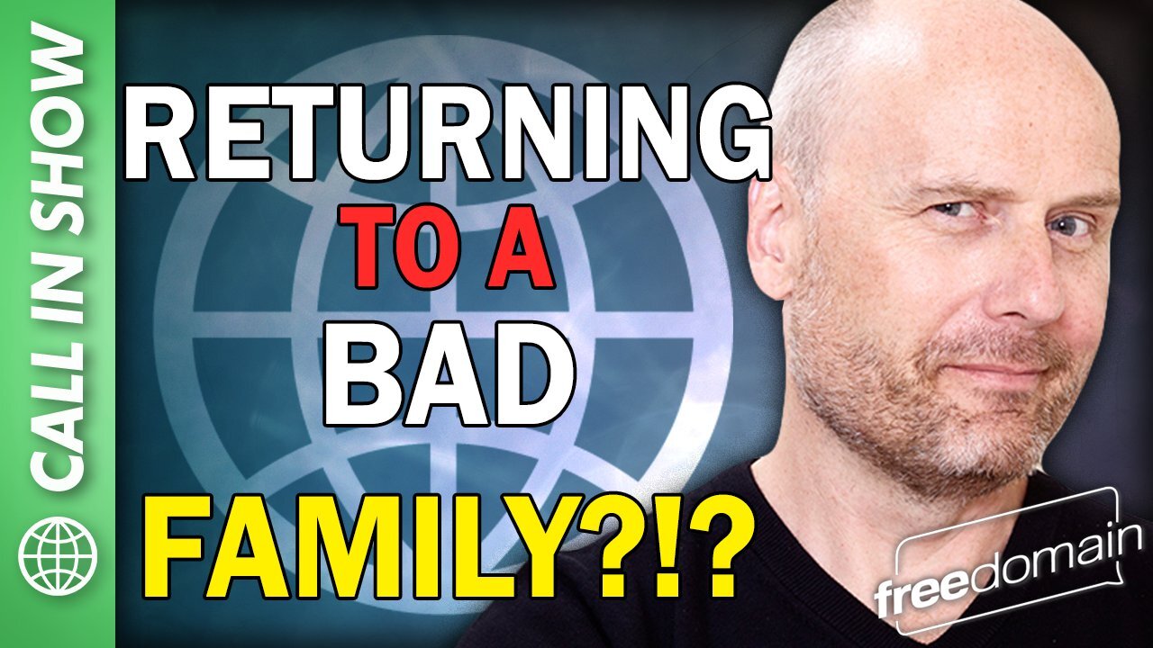 Returning to a Bad Family?!? Freedomain Call In