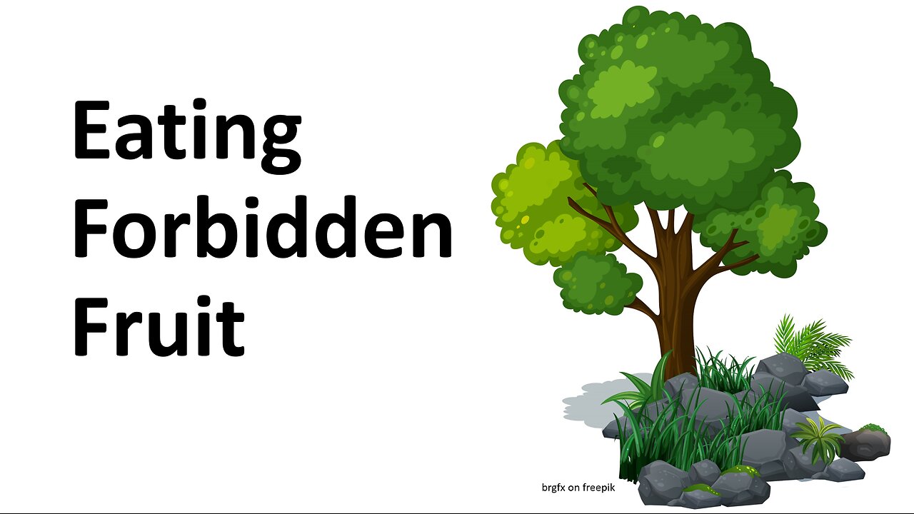 Eating Forbidden Fruit