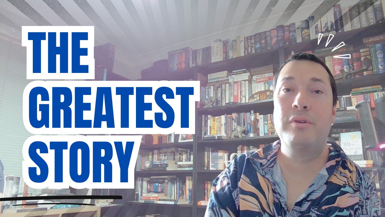 The greatest story
