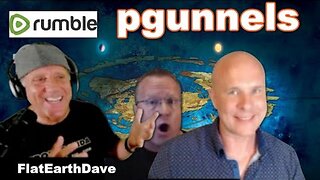 [pgunnels] [Flat Earth Dave Interviews 2] pgunnels w Flat Earth Dave. {clip} [Aug 9, 2023]