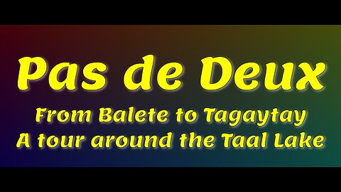 Pas de Deux - From Balete to Tagaytay