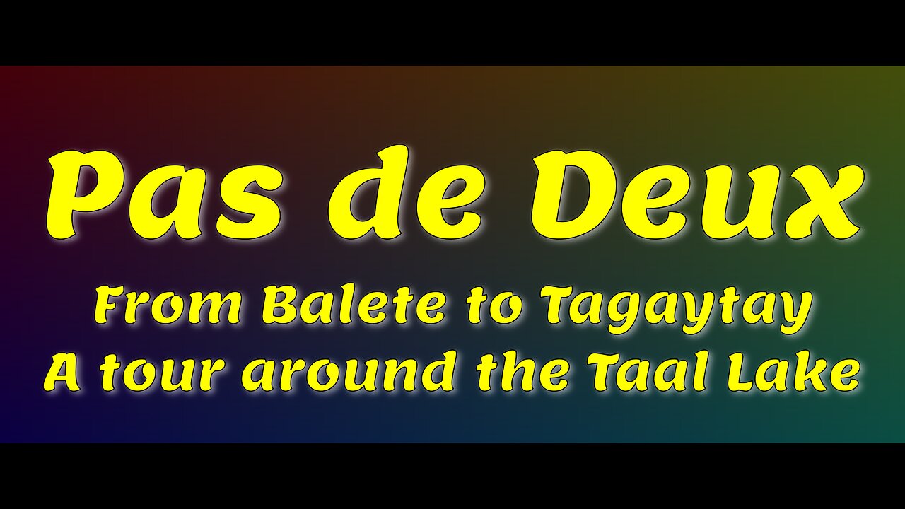 Pas de Deux - From Balete to Tagaytay