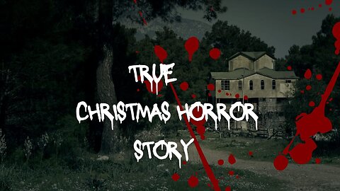 A True Christamas horror scary story