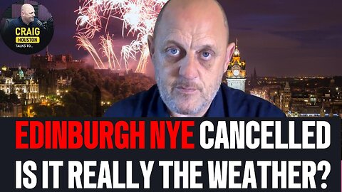 EDINBURGH New Year Party Cancelled BUT, Is it Really Due To WEATHER?