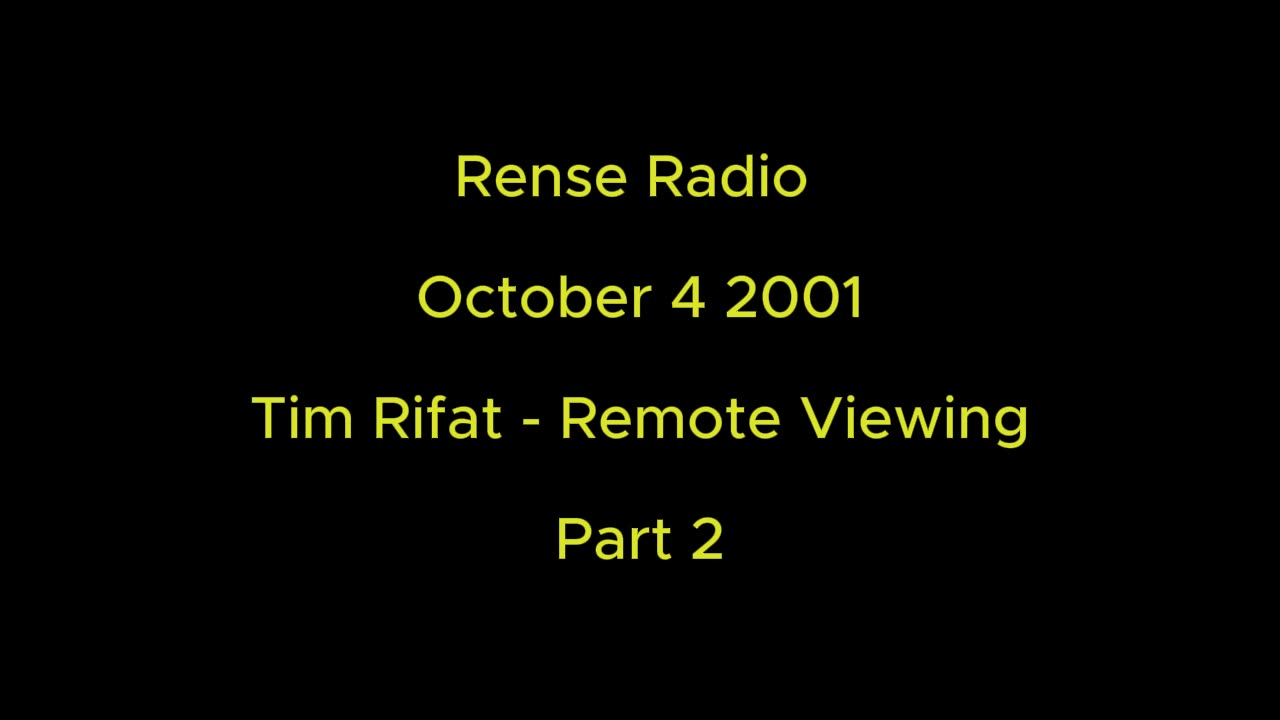 Rense Radio: October 4 2001 Tim Rifat - Remote Viewing Part 2