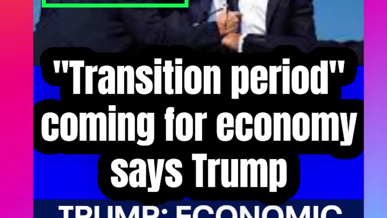 _Transition period_ coming for economy says Trump