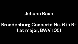 Brandenburg Concerto No. 6 in B-flat major, BWV 1051