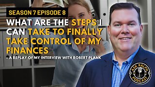 What are the steps I can take to finally take control of my finances-My interview with Robert Plank