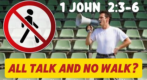 1 John 2:3-6 Sermon: Are You All Talk and No Walk with Jesus?