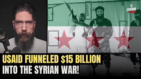 USAID SCANDAL: $15 Billion Into The Syrian War! | Syriana Analysis