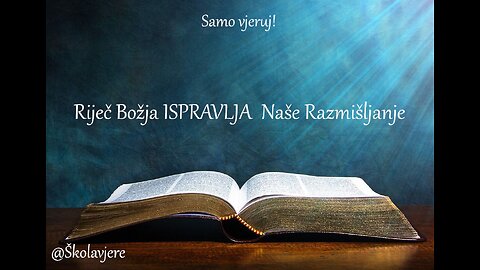 Riječ Božja ISPRAVLJA Naše Razmišljanje