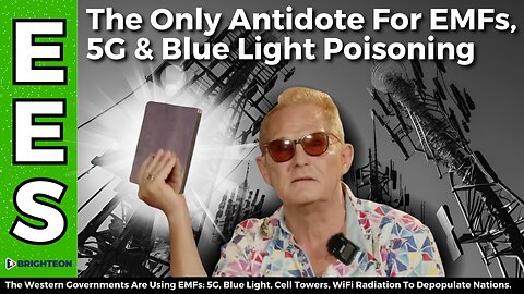 The Only Antidote to EMFs, 5G & Blue Light Poisoning