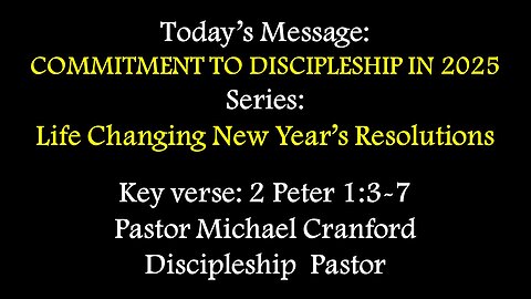 Sunday Service 1/12/2025 - Pastor Michael Cranford - COMMITMENT TO DISCIPLESHIP IN 2025