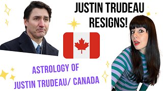 ASTROLOGY OF JUSTIN TRUDEAU/ CANADA