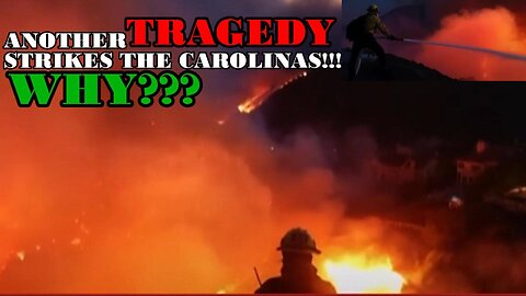 South Carolina FIRES! Another TRAGEDY DISASTER Strikes! Why!