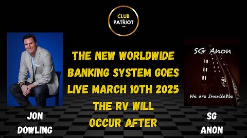 Jon Dowling & SG Anon Discuss The New QFS Worldwide Banking System Date Announced Feb 2025