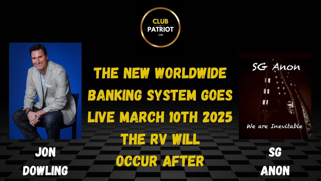 Jon Dowling & SG Anon Discuss The New QFS Worldwide Banking System Date Announced Feb 2025