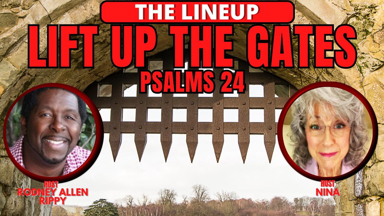 LIFT UP THE GATES: PSALM 24 | THE LINEUP