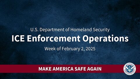 ICE Enforcement Operations Week of Feb 2 2025