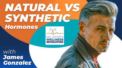 Benefits of Natural Vs. Synthetic Thyroid and Testosterone for Men with Guest James Gonzalez