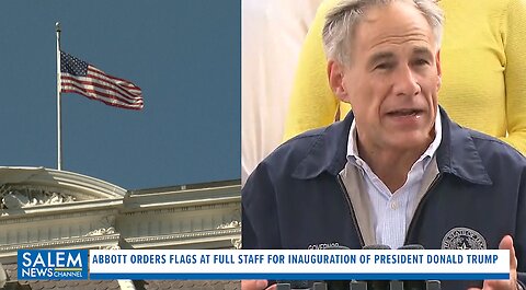 Texas Governor Abbott Orders Flags At Full Staff For Inauguration Of President Donald Trump