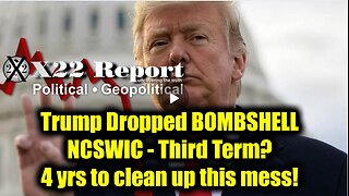 New X22 Report Jan 24 - Trump Dropped BOMBSHELL, NCSWIC; Third Term? Clean up this mess!