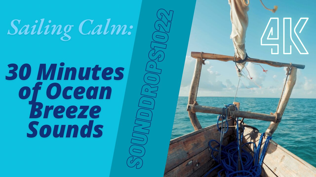 Sailing Calm: 30 Minutes of Ocean Breeze Sounds