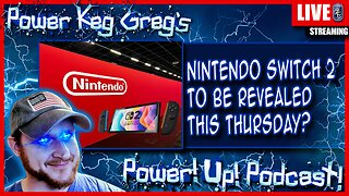 Nintendo Switch 2 To Be Revealed This Thursday? And More News | The Power!Up!Podcast