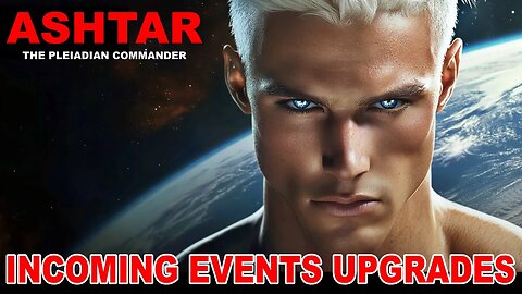 "BREAKING: The First Phase Is READY (New Energies)..." | Ashtar Incoming EVENTS & Upgrades!