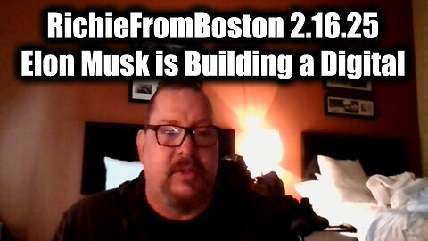 New RichieFromBoston 2.16.25 - Elon Musk is Building a Digital