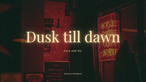Dusk till dawn || Zayn and Sia || remix 2025 by GlobalBeats |