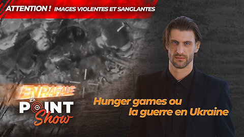 Hunger games ou la guerre en Ukraine? | Le Point Show En Rafale sur malibertv.tv