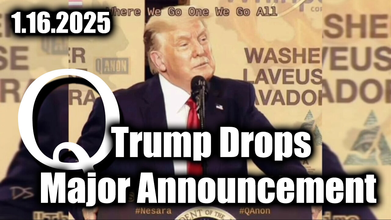 New Q Drops 1.16.2Q25 - Trump Drops Major Announcement