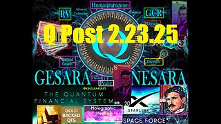 Q Post 2.23.25 - Trump Just Announced NESARA/ GESARA