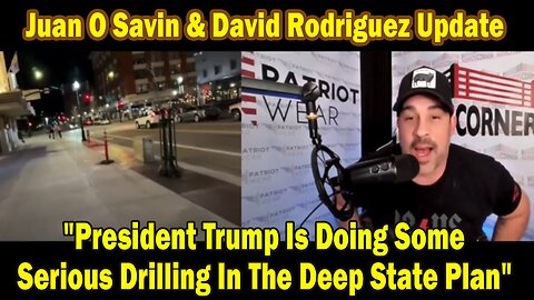 Juan O Savin & David Rodriguez BIG Intel Mar 1: "Drilling Holes In The Deep State Plan"