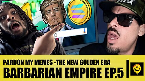 Barbarian Empire Podcast Ep. 5 - Pardon My Memes - The New Golden Era
