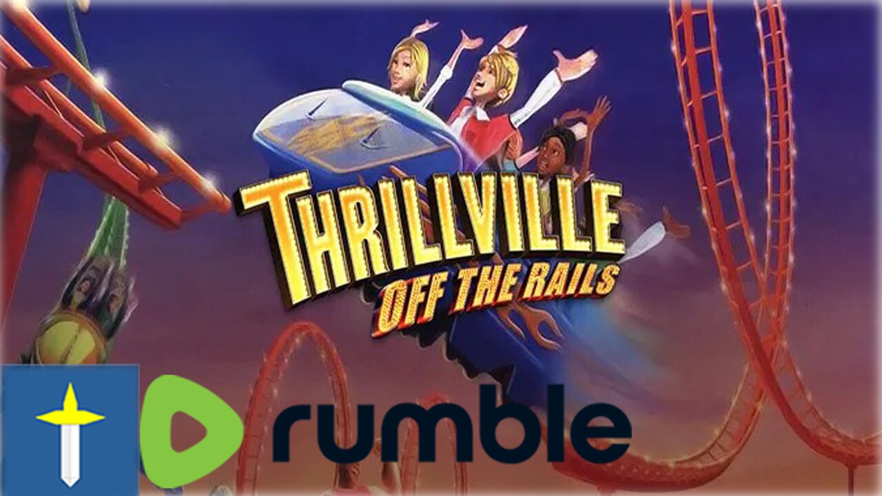 Thrillville Off the Rails Let's Play Stream 5 full-filling the promise to ZPTV123