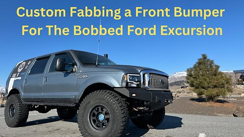 Ford Excursion Custom Bumper Build