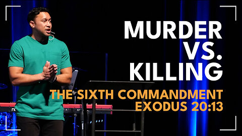 Murder vs. Killing / Exodus 20:13 / Roy Helu, Jr.