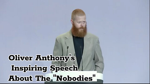 Oliver Anthony's Inspiring Speech About "The Nobodies"