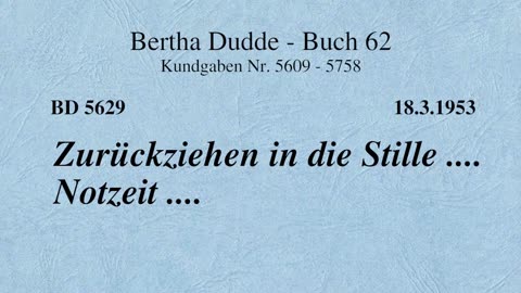 BD 5629 - ZURÜCKZIEHEN IN DIE STILLE .... NOTZEIT ....