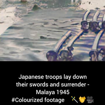 Japanese troops laydown swords surrender Malaya 1945 #Colourized footage 🇯🇵 🗡️ 🤝 🎥