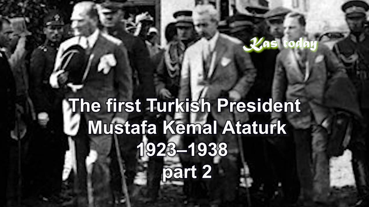 The first Turkish President Mustafa Kemal Ataturk. 1923–1938 part 2
