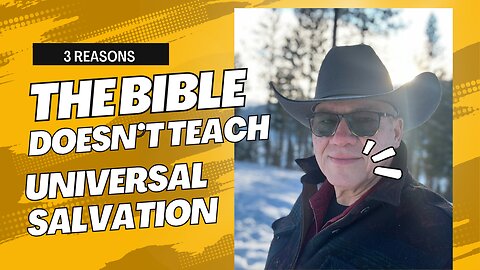 3 Reasons the Bible Doesn't Teach Universal Salvation