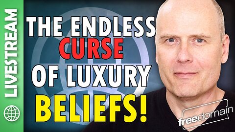 The Endless Curse of Luxury Beliefs!
